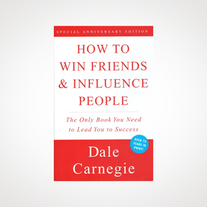 How to Win Friends and Influence People by Dale Carnegie
