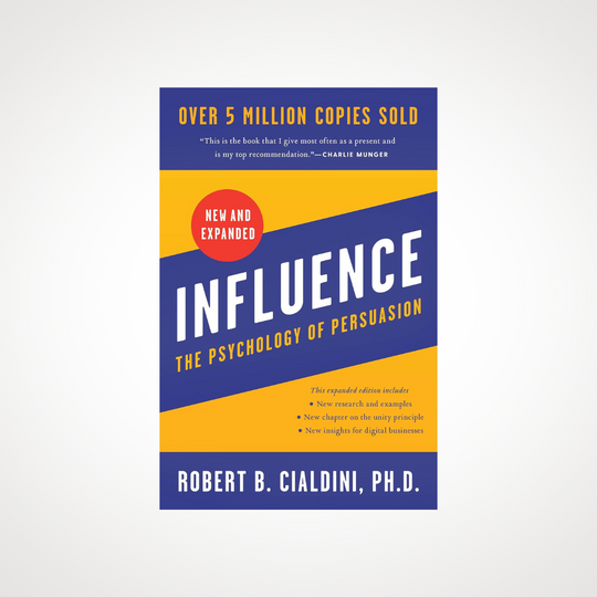 The Psychology of Persuasion by Robert B. Cialdini